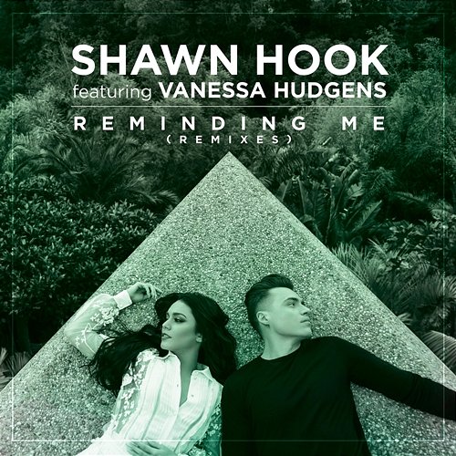 Reminding Me Remixes Shawn Hook feat. Vanessa Hudgens