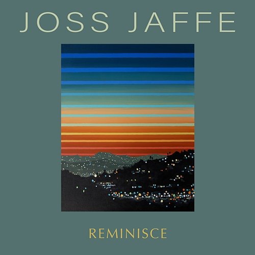 Reminisce Joss Jaffe