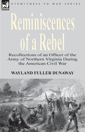 Reminiscences of a Rebel Dunaway Wayland Fuller