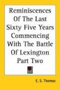 Reminiscences Of The Last Sixty Five Years Commencing With The Battle Of Lexington Part Two Thomas E. S., Thomas Ebenezer Smith