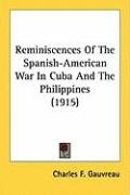 Reminiscences of the Spanish-American War in Cuba and the Philippines (1915) Gauvreau Charles F.