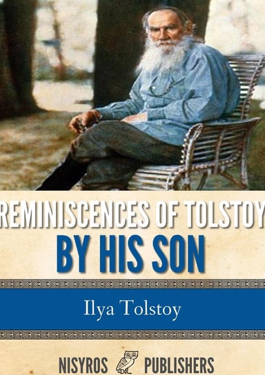 Reminiscences of Tolstoy by His Son Tołstoj Ilja