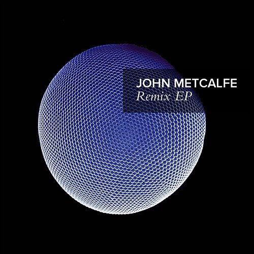 Remix EP John Metcalfe