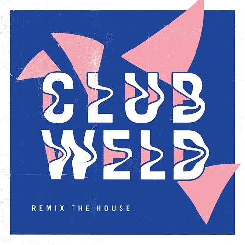 Remix The House Club Weld