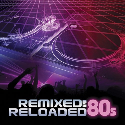 Remixed And Reloaded: 80s DJ Eclipse