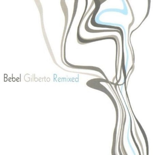Remixed Bebel Gilberto