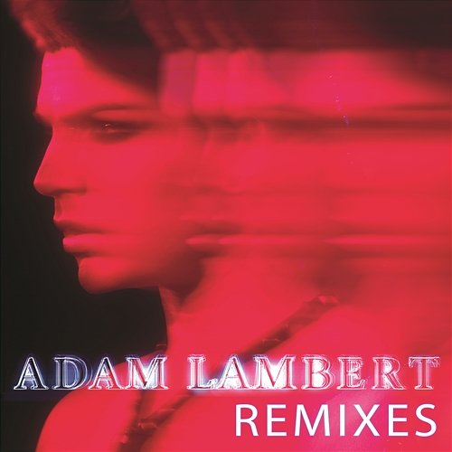 Remixes Adam Lambert