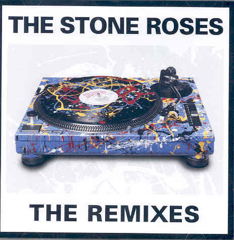 REMIXES The Stone Roses