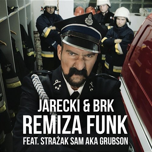 Remiza Funk feat. Strażak Sam Jarecki, BRK