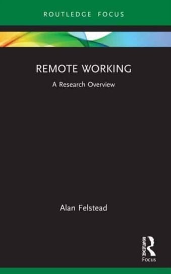 Remote Working: A Research Overview Opracowanie zbiorowe