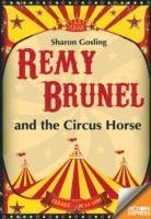 Remy Brunel and the Circus Horse Gosling Sharon