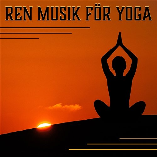 Ren musik för yoga - Bästa ljud för yoga, avkoppling, meditation, lugn new age musik, djup natur Yoga Vardagen Akademi