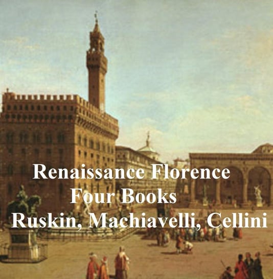 Renaissance Florence: Four Books - ebook epub John Ruskin