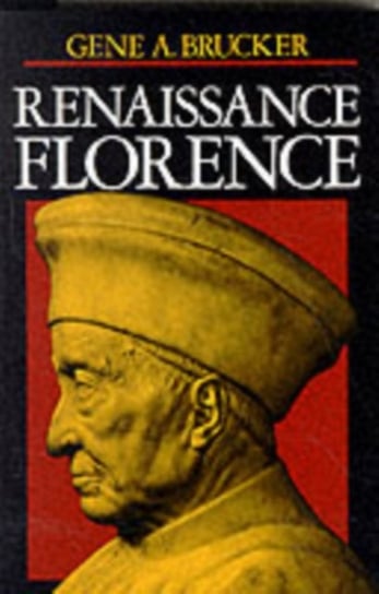 Renaissance Florence, Updated edition Brucker Gene