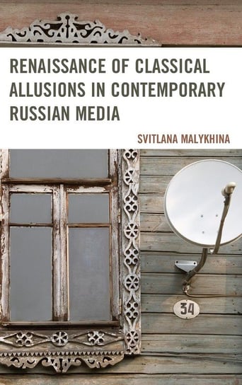 Renaissance of Classical Allusions in Contemporary Russian Media Malykhina Svitlana