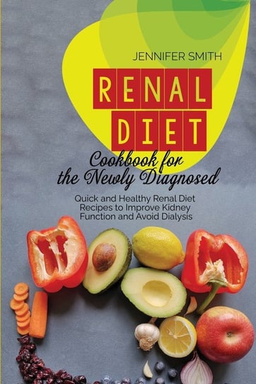 Renal Diet Cookbook for the Newly Diagnosed Smith Jennifer