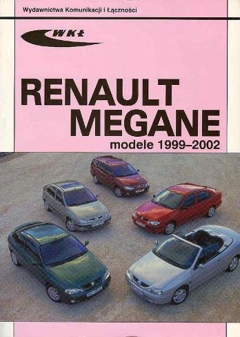 Renault Megane. Modele 1999-2002 Opracowanie zbiorowe