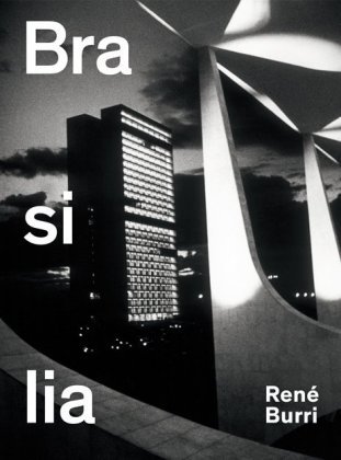 René Burri. Brasilia Scheidegger&Spiess