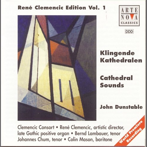 Rene Clemencic Edition, Vol. 1--Dunstable: Cathedral Sounds--Sacred Music of the Late English Gothic Period Clemencic Consort
