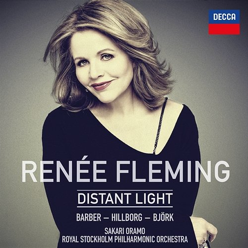 Renée Fleming: Distant Light Renée Fleming, Royal Stockholm Philharmonic Orchestra, Sakari Oramo