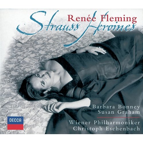 Renée Fleming - Strauss Heroines Renée Fleming, Barbara Bonney, Wiener Philharmoniker, Christoph Eschenbach