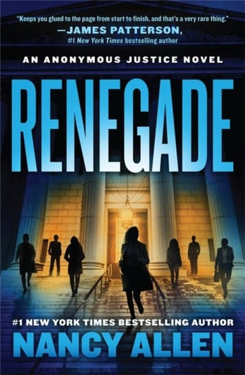 Renegade. An Anonymous Justice novel Nancy Allen