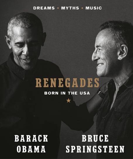 Renegades Born in the USA Obama Barack, Springsteen Bruce