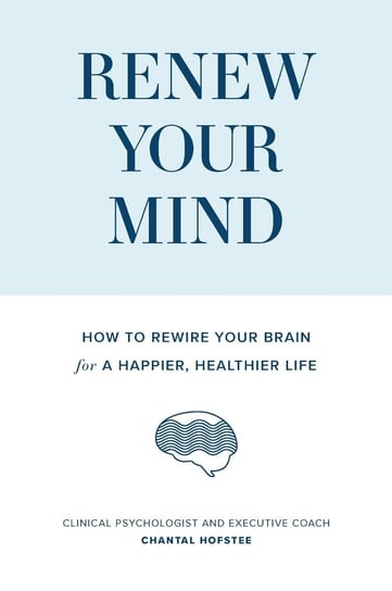 Renew Your Mind - ebook epub Chantal Hofstee