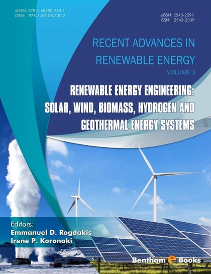 Renewable Energy Engineering: Solar, Wind, Biomass, Hydrogen and Geothermal Energy Systems Emmanuel D. Rogdakis, Irene P. Koronaki