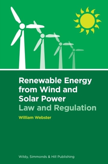Renewable Energy from Wind and Solar Power: Law and Regulation William Webster