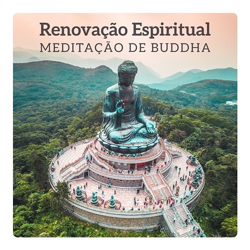 Renovação Espiritual – Meditação de Buddha, Zen Yoga, A Serenidade & Harmony Academia Sons da Natureza