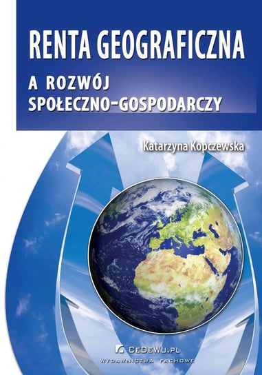 Renta geograficzna a rozwój społeczno-gospodarczy Kopczewska Katarzyna