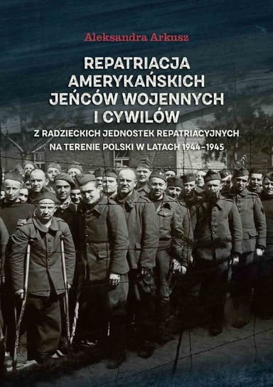 Repatriacja amerykańskich jeńców wojennych i cywilów z radzieckich jednostek repatriacyjnych na terenie Polski w latach 1944-1945 Arkusz Aleksandra