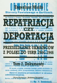 Repatriacja czy deportacja. Tom 2. Przesiedlenie Ukraińców z Polski do USRR 1944-1946 Misiło Eugeniusz
