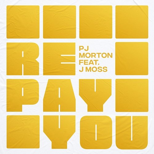 Repay You PJ Morton feat. J Moss
