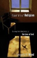 Repenting of Religion Boyd Gregory A.
