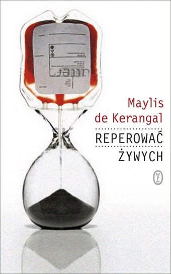 Reperować żywych De Kerangal Maylis