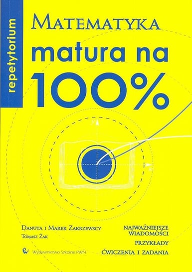 Repetytorium. Matematyka matura na 100% Zakrzewska Danuta, Zakrzewski Marek, Żak Tomasz