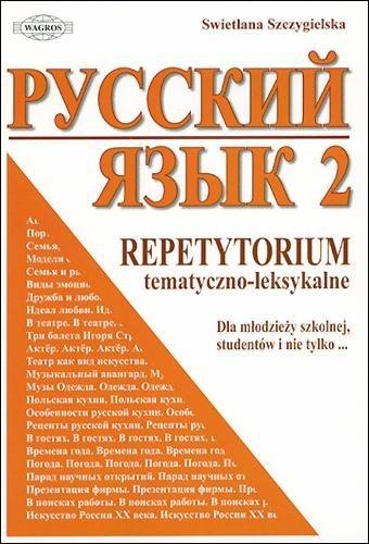 Repetytorium Russkij jazyk 2. Tematyczno – leksykalne Szczygielska Swietłana