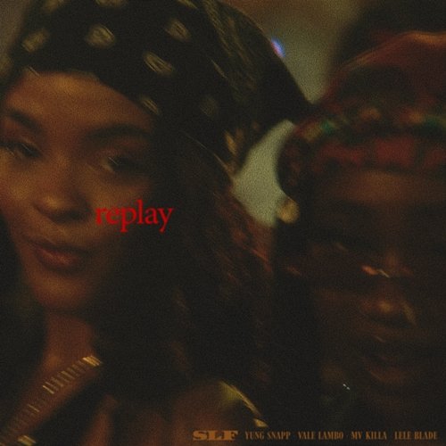 REPLAY Yung Snapp, MV Killa, SLF feat. Lele Blade, Vale Lambo