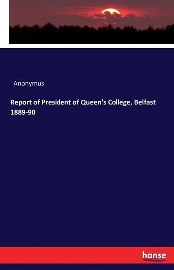 Report of President of Queen's College, Belfast 1889-90 Anonymus