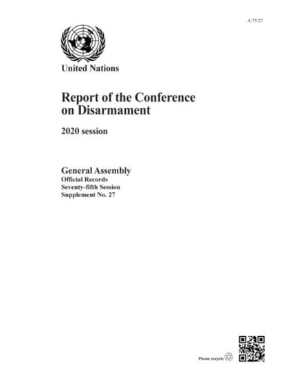 Report of the Conference on Disarmament: 2020 session Opracowanie zbiorowe