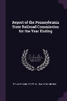 Report of the Pennsylvania State Railroad Commission for the Year Ending Opracowanie zbiorowe
