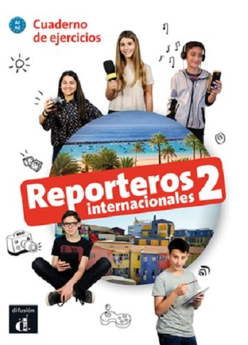 Reporteros Internacional 2. Język hiszpański. Zeszyt ćwiczeń. Klasa 5. Szkoła podstawowa Opracowanie zbiorowe