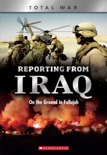 Reporting From Iraq (X Books: Total War): On the Ground in Fallujah Candy J. Cooper