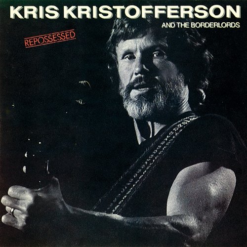 Repossessed Kris Kristofferson, The Borderlords