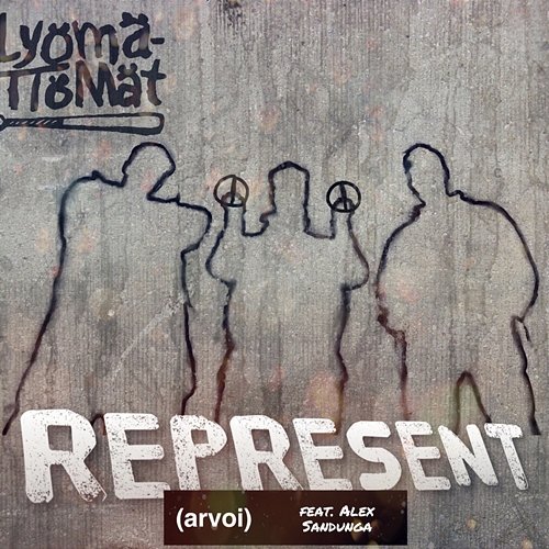 Represent (arvoi) Lyömättömät feat. Alex Sandunga