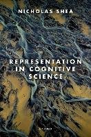 Representation in Cognitive Science Shea Nicholas