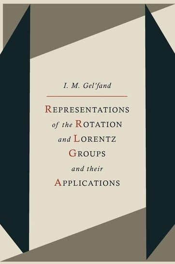 Representations of the Rotation and Lorentz Groups and Their Applications Gelfand I. M.
