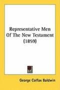 Representative Men of the New Testament (1859) Baldwin George Colfax